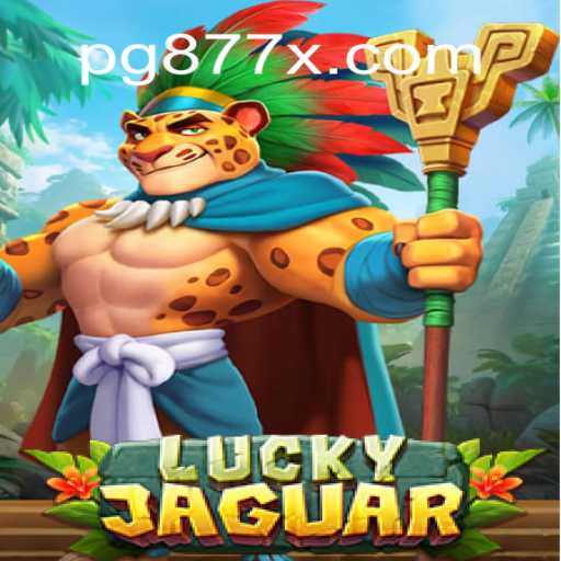 Explore the Thrills of LuckyJaguar: The Premier Slot Experience at 877X.com Oficial Slots Brasil #1