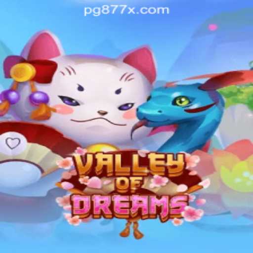 Explore the Enchanting World of 'Valley of Dreams' Casino Game
